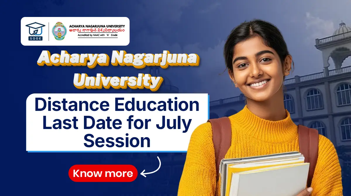 Read more about the article Acharya Nagarjuna University Distance Education Last Date for July Session 2026